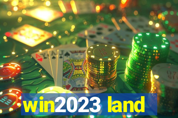 win2023 land